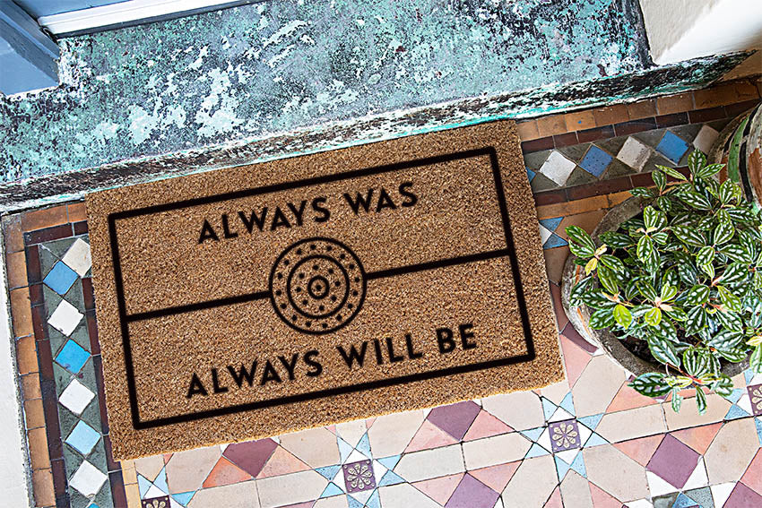 
                  
                    Welcome Mat | Always Was Always Will Be
                  
                